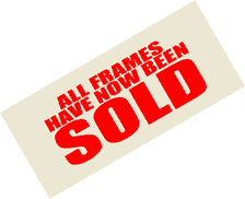 All Frames Have Now Been Sold